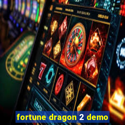 fortune dragon 2 demo